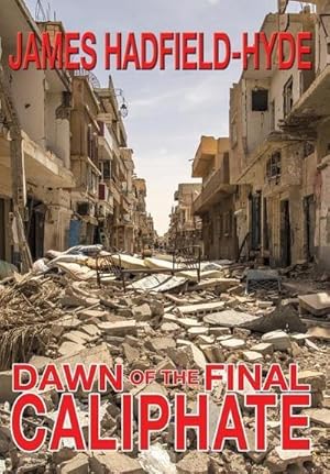 Seller image for Dawn of the final caliphate for sale by AHA-BUCH GmbH