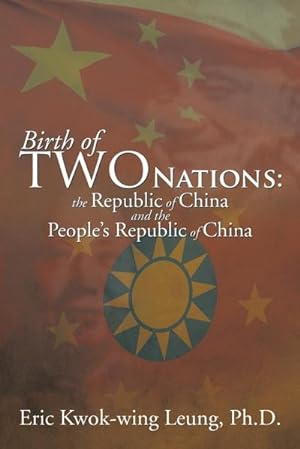 Imagen del vendedor de Birth of Two Nations : The Republic of China and the People's Republic of China a la venta por AHA-BUCH GmbH