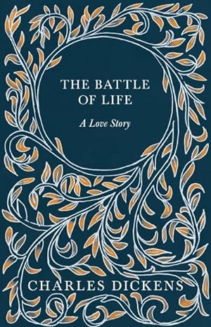 Seller image for The Battle of Life : A Love Story for sale by AHA-BUCH GmbH