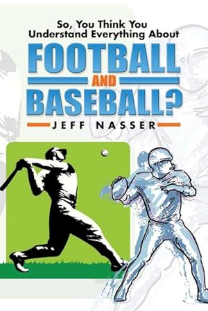 Image du vendeur pour So, You Think You Understand Everything about Football and Baseball? mis en vente par AHA-BUCH GmbH