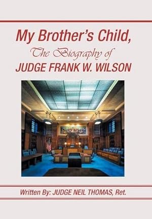 Bild des Verkufers fr My Brother's Child, the Biography of Judge Frank Wilson zum Verkauf von AHA-BUCH GmbH