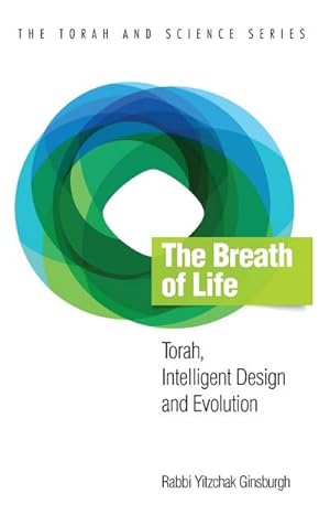 Bild des Verkufers fr The Breath of Life : Torah, Intelligent Design and Evolution zum Verkauf von AHA-BUCH GmbH