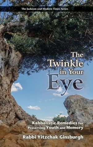 Bild des Verkufers fr The Twinkle in Your Eye : Kabbalistic Remedies for Preserving Youth and Memory zum Verkauf von AHA-BUCH GmbH