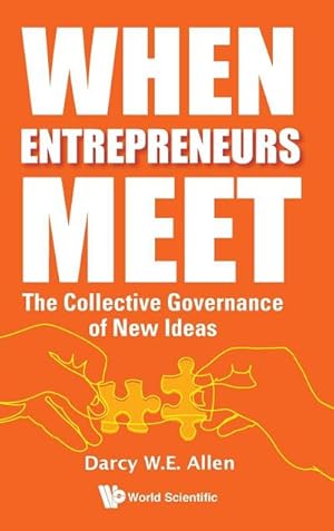 Imagen del vendedor de When Entrepreneurs Meet : The Collective Governance of New Ideas a la venta por AHA-BUCH GmbH
