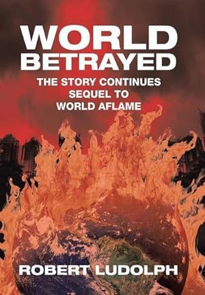 Immagine del venditore per World Betrayed : The Story Continues Sequel to World Aflame venduto da AHA-BUCH GmbH