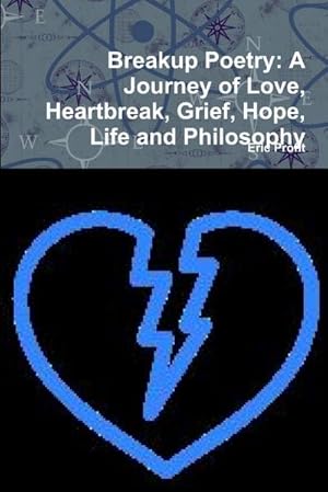 Seller image for Breakup Poetry : A Journey of Love, Heartbreak, Grief, Hope, Life and Philosophy for sale by AHA-BUCH GmbH