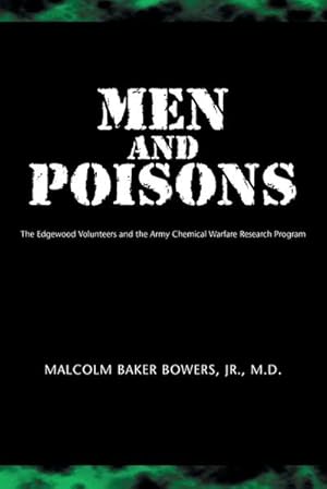 Image du vendeur pour Men and Poisons : The Edgewood Volunteers and the Army Chemical Warfare Research Program mis en vente par AHA-BUCH GmbH