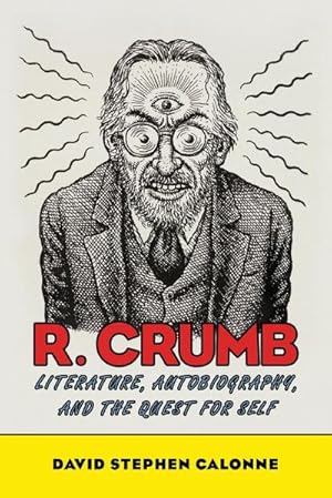 Seller image for R. Crumb : Literature, Autobiography, and the Quest for Self for sale by AHA-BUCH GmbH