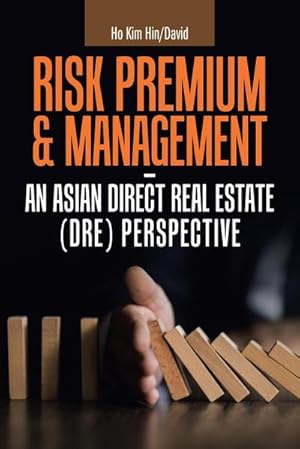 Image du vendeur pour Risk Premium & Management - an Asian Direct Real Estate (Dre) Perspective mis en vente par AHA-BUCH GmbH