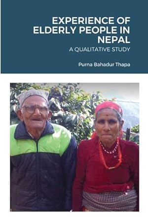 Seller image for EXPERIENCE OF ELDERLY PEOPLE IN NEPAL : A QUALITATIVE STUDY for sale by AHA-BUCH GmbH
