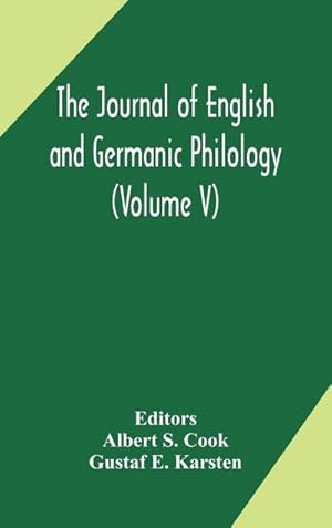 Imagen del vendedor de The Journal of English and Germanic philology (Volume V) a la venta por AHA-BUCH GmbH