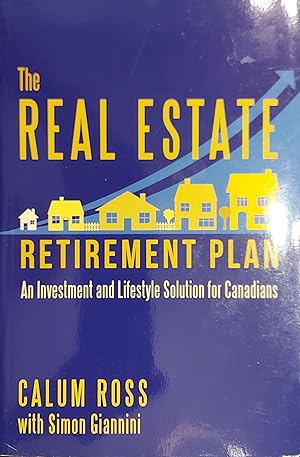 Immagine del venditore per The Real Estate Retirement Plan: An Investment and Lifestyle Solution for Canadians venduto da Mister-Seekers Bookstore