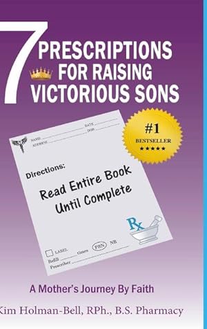 Seller image for 7 Prescriptions for Raising Victorious Sons : A Mother's Journey By Faith for sale by AHA-BUCH GmbH