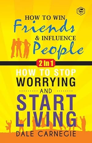 Bild des Verkufers fr Dale Carnegie (2In1) : How To Win Friends & Influence People and How To Stop Worrying & Start Living zum Verkauf von AHA-BUCH GmbH
