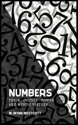 Seller image for NUMBERS, Their Occult Power And Mystic Virtues for sale by AHA-BUCH GmbH