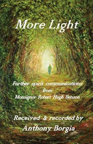 Imagen del vendedor de More Light : further spirit communications from Monsignor Robert Hugh Benson a la venta por AHA-BUCH GmbH