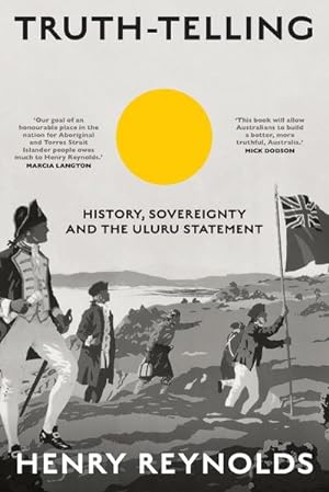 Seller image for Truth-Telling : History, sovereignty and the Uluru Statement for sale by AHA-BUCH GmbH