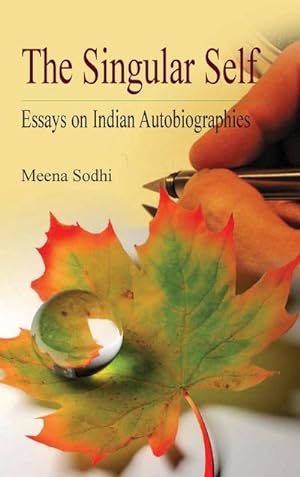 Seller image for THE SINGULAR SELF : ESSAYS ON INDIAN AUTOBIOGRAPHIES for sale by AHA-BUCH GmbH