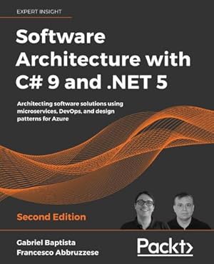 Seller image for Software Architecture with C# 9 and .NET 5 : Architecting software solutions using microservices, DevOps, and design patterns for Azure for sale by AHA-BUCH GmbH