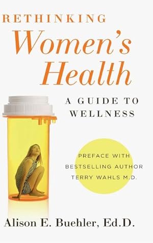 Seller image for Rethinking Women's Health : A Guide to Wellness for sale by AHA-BUCH GmbH