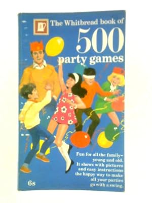 Seller image for The Whitbread Book of 500 Party Games for sale by World of Rare Books