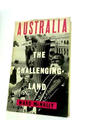 Bild des Verkufers fr Australia, The Challenging Land zum Verkauf von World of Rare Books