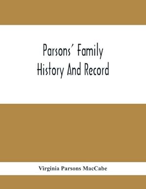 Bild des Verkufers fr Parsons' Family History And Record zum Verkauf von AHA-BUCH GmbH