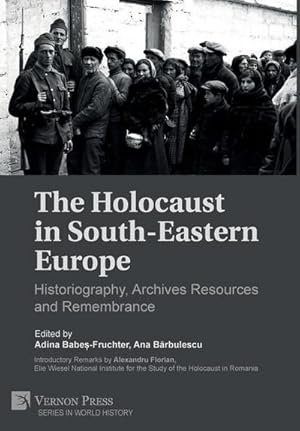 Seller image for The Holocaust in South-Eastern Europe : Historiography, Archives Resources and Remembrance for sale by AHA-BUCH GmbH