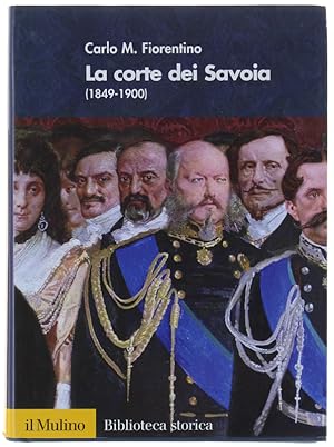 Immagine del venditore per LA CORTE DEI SAVOIA (1849-1900): venduto da Bergoglio Libri d'Epoca
