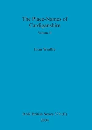 Seller image for The Place-Names of Cardiganshire, Volume II for sale by AHA-BUCH GmbH