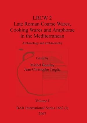 Seller image for LRCW 2 Late Roman Coarse Wares, Cooking Wares and Amphorae in the Mediterranean, Volume I for sale by AHA-BUCH GmbH