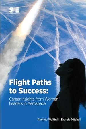 Image du vendeur pour Flight Paths to Success : Career Insights from Women Leaders in Aerospace mis en vente par AHA-BUCH GmbH