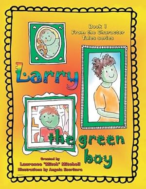 Seller image for Larry the Green Boy : Book 1 from the Character Tales Series for sale by AHA-BUCH GmbH