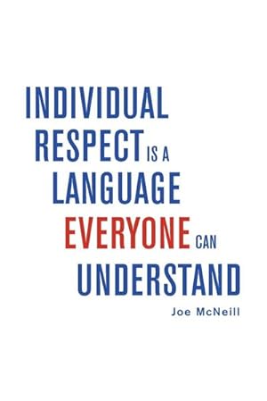 Immagine del venditore per Individual Respect Is a Language Everyone Can Understand venduto da AHA-BUCH GmbH