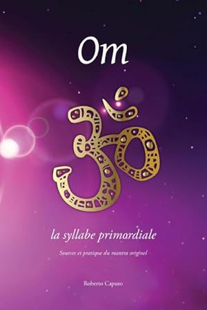 Image du vendeur pour Om, la syllabe primordiale mis en vente par AHA-BUCH GmbH