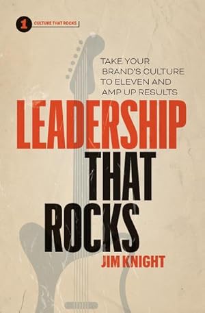 Immagine del venditore per Leadership That Rocks : Take Your Brand's Culture to Eleven and Amp Up Results venduto da AHA-BUCH GmbH