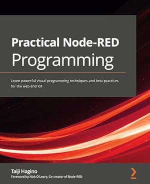 Bild des Verkufers fr Practical Node-RED Programming : Learn powerful visual programming techniques and best practices for the web and IoT zum Verkauf von AHA-BUCH GmbH
