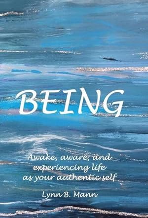 Seller image for BEING : Awake, aware, and experiencing life as your authentic self for sale by AHA-BUCH GmbH