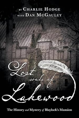 Seller image for Lost Souls of Lakewood : The History and Mystery of Blaylock Mansion for sale by AHA-BUCH GmbH