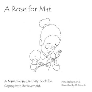 Bild des Verkufers fr A Rose for Mat : A Grief Narrative and Activity Book zum Verkauf von AHA-BUCH GmbH