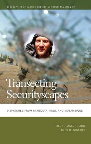 Image du vendeur pour Transecting Securityscapes : Dispatches from Cambodia, Iraq, and Mozambique mis en vente par AHA-BUCH GmbH