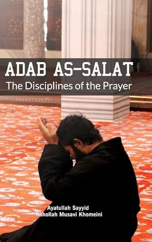 Bild des Verkufers fr Adab as Salat : The Disciplines of the Prayer zum Verkauf von AHA-BUCH GmbH