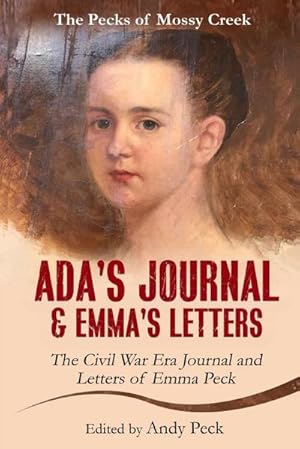 Immagine del venditore per Ada's Journal and Emma's Letters : The Civil War Era Journal and Letters of Emma Peck venduto da AHA-BUCH GmbH