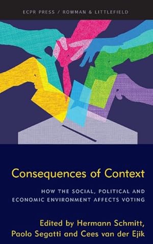 Seller image for Consequences of Context : How the Social, Political, and Economic Environment Affects Voting for sale by AHA-BUCH GmbH