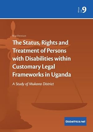 Immagine del venditore per The Status, Rights and Treatment of Persons with Disabilities within Customary Legal Frameworks in Uganda : A Study of Mukono District venduto da AHA-BUCH GmbH