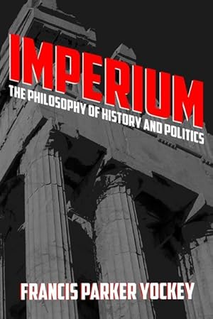 Imagen del vendedor de Imperium : The Philosophy of History and Politics a la venta por AHA-BUCH GmbH