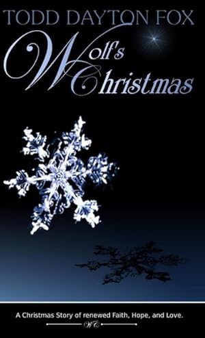 Immagine del venditore per Wolf's Christmas : A Christmas Story of renewed Faith, Hope, and Love venduto da AHA-BUCH GmbH