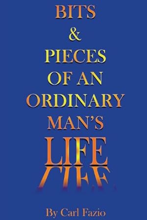 Imagen del vendedor de Bits & Pieces of an Ordinary Man's Life a la venta por AHA-BUCH GmbH