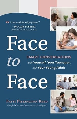 Imagen del vendedor de Face to Face : Smart Conversations with Yourself, Your Teenager, and Your Young Adult a la venta por AHA-BUCH GmbH