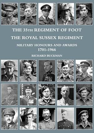 Seller image for THE 35TH REGIMENT OF FOOT, THE ROYAL SUSSEX REGIMENT : MILITARY HONOURS AND AWARDS 1701-1966 for sale by AHA-BUCH GmbH